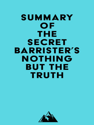 cover image of Summary of the Secret Barrister's Nothing But the Truth